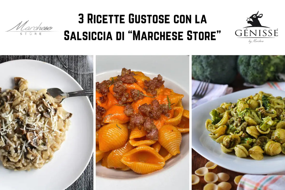 Tre deliziose ricette da preparare con la Pasta di Salsiccia di Marchese Store